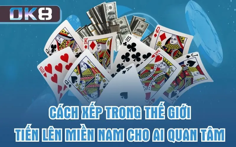 Cách xếp trong thế giới tiến lên miền Nam cho ai quan tâm 