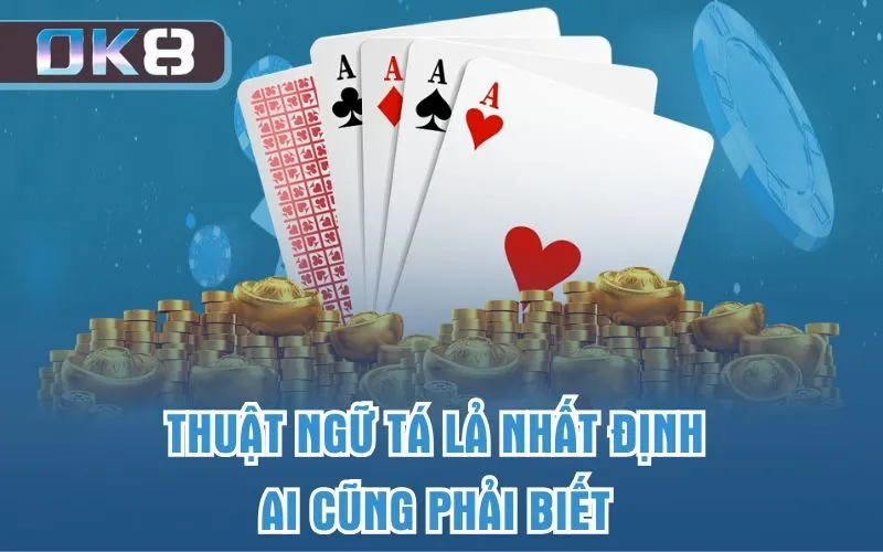 Thuật ngữ tá lả nhất định ai cũng phải biết 