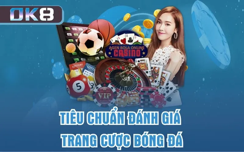 Tiêu chuẩn đánh giá trang cược bóng đá