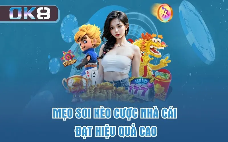 Mẹo soi kèo cược nhà cái đạt hiệu quả cao