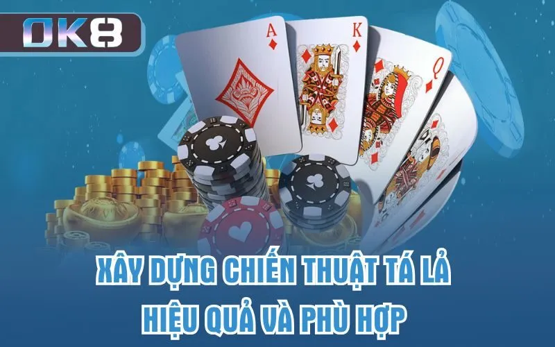 Xây dựng chiến thuật tá lả hiệu quả và phù hợp 